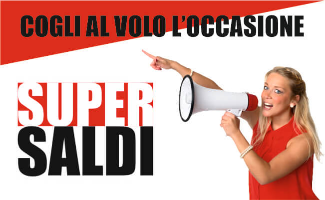 Cogli l'occasione SUPER SALDI